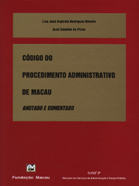 Codigo do Procedimento Administrativo de Macau: Anotado e Comentado